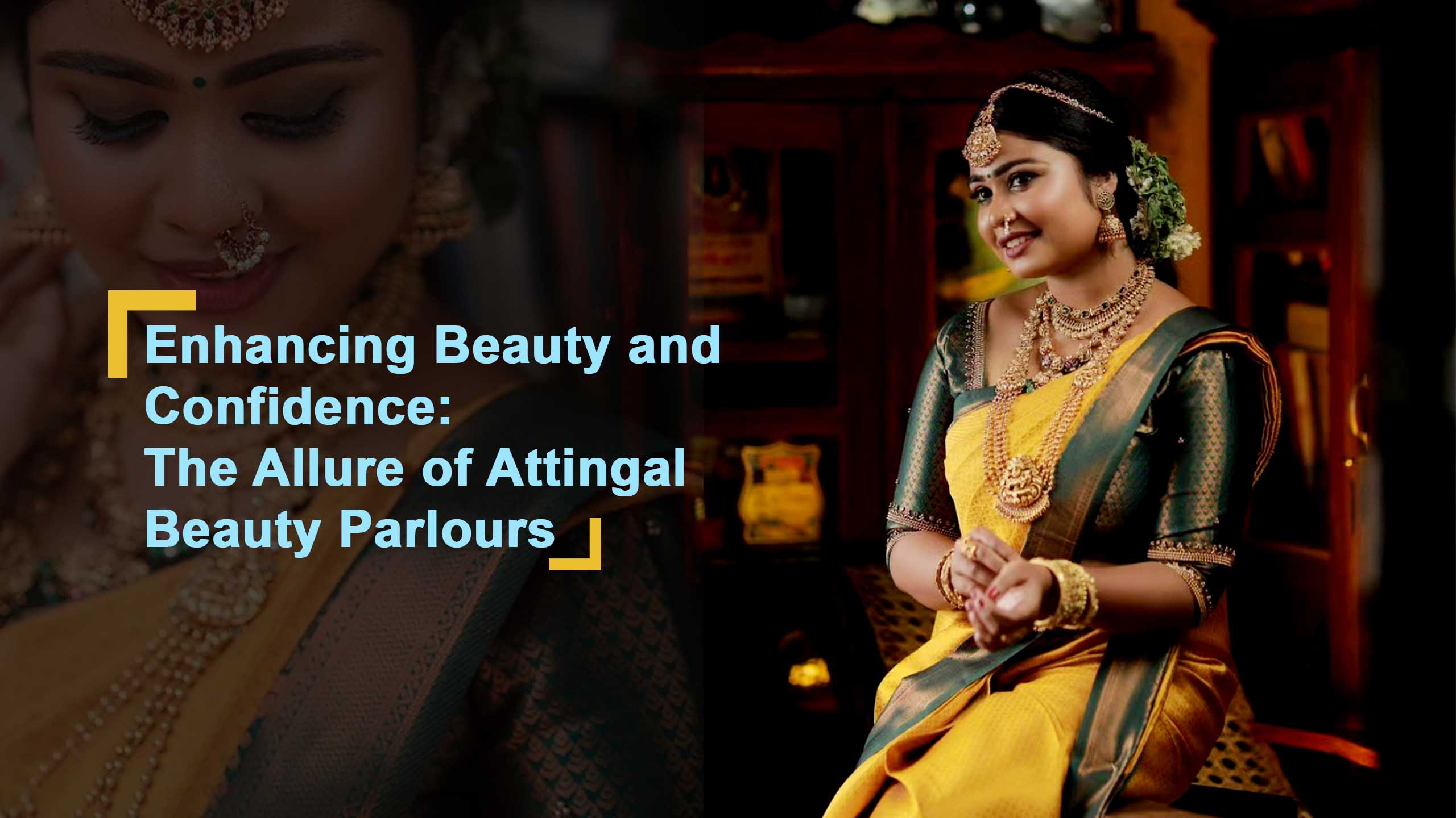 Enhancing Beauty and Confidence: The Allure of Attingal Beauty Parlours